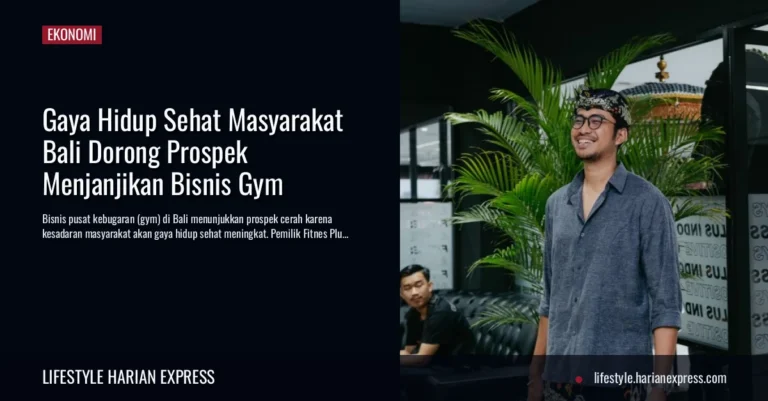 Bisnis Gym di Bali Kian Menjanjikan Seiring Kesadaran Gaya Hidup Sehat