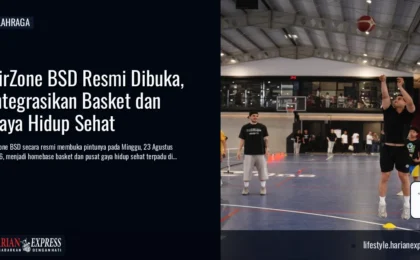 AirZone BSD Resmi Dibuka, Integrasikan Basket dan Gaya Hidup Sehat