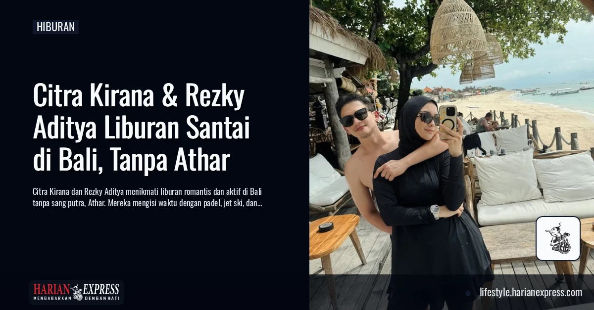 Quality Time Citra Kirana dan Rezky Aditya di Bali, dari Main Padel hingga Menikmati Pantai