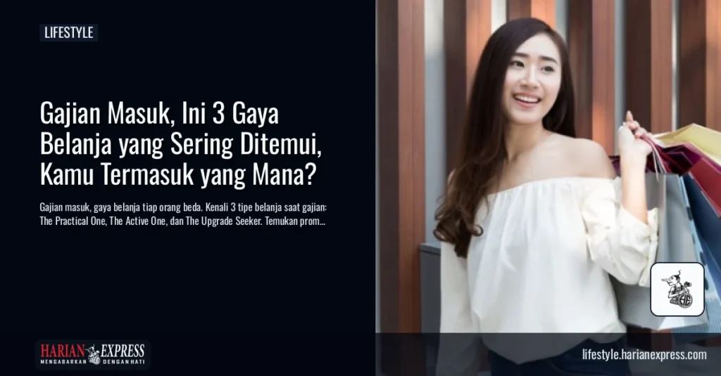 Gajian Masuk, Ini 3 Gaya Belanja yang Sering Ditemui, Kamu Termasuk yang Mana?