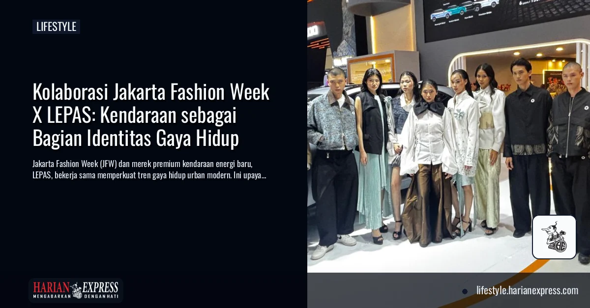 Kolaborasi Jakarta Fashion Week X LEPAS: Kendaraan sebagai Bagian Identitas Gaya Hidup