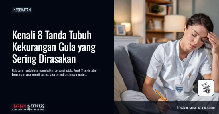 8 Gejala Tubuh Kekurangan Gula yang Perlu Anda Tahu