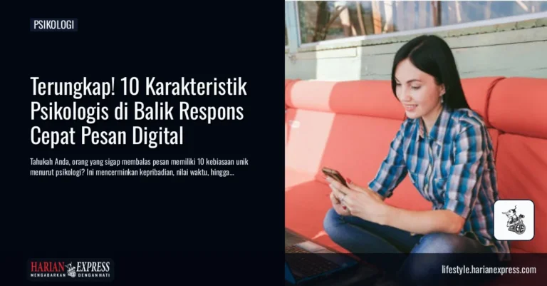 Terungkap! 10 Karakteristik Psikologis di Balik Respons Cepat Pesan Digital