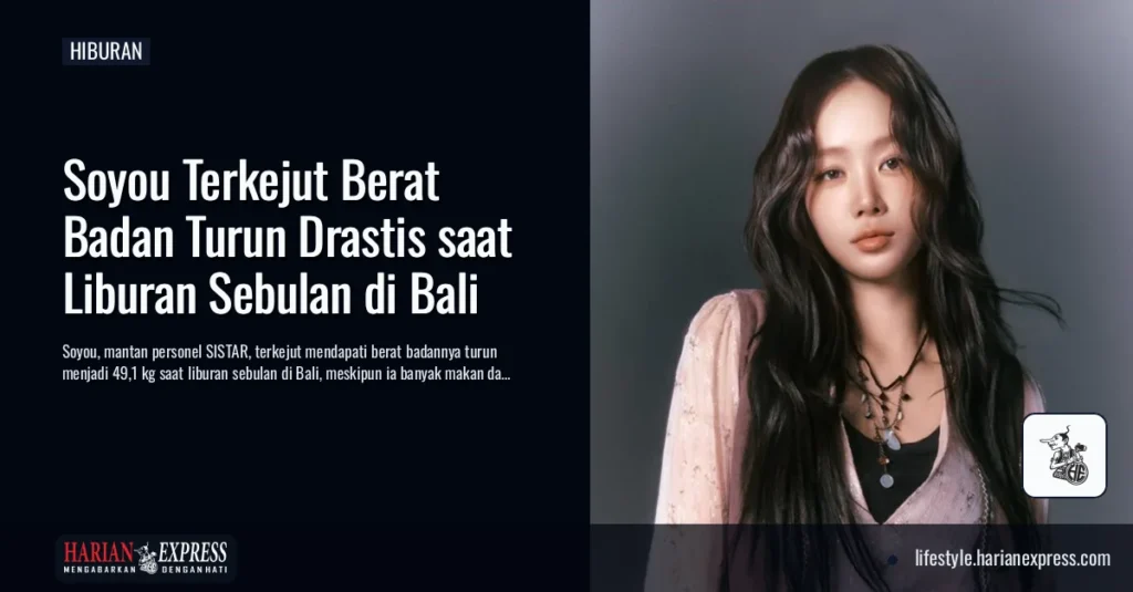 Sebulan Menikmati Bali, Soyou Justru Terkejut Melihat Perubahan Berat Badannya