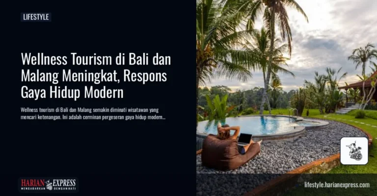 Wellness Tourism di Bali dan Malang Meningkat, Respons Gaya Hidup Modern