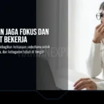 5 Kebiasaan Jaga Fokus dan Energi Saat Bekerja