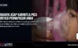 Bahaya Asap Karhutla Picu Iritasi Pernapasan Anak