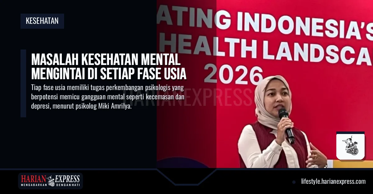 Masalah Kesehatan Mental Mengintai di Setiap Fase Usia